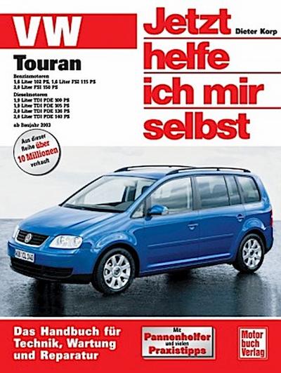 VW Touran ab Modelljahr 2003. Jetzt helfe ich mir selbst