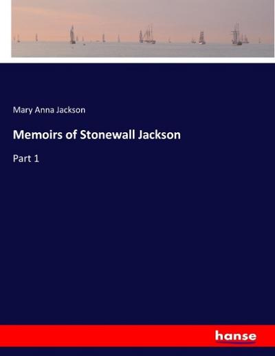 Memoirs of Stonewall Jackson