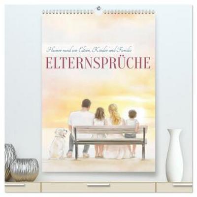 Elternsprüche (hochwertiger Premium Wandkalender 2026 DIN A2 hoch), Kunstdruck in Hochglanz
