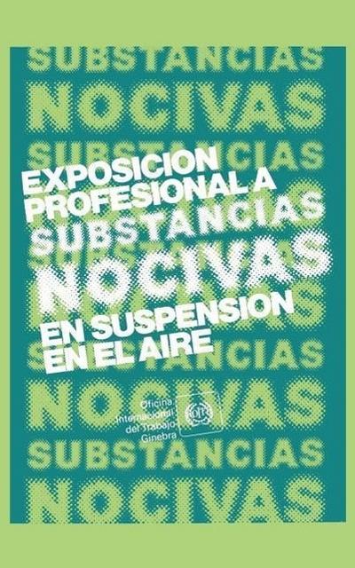 Exposición profesional a substancias nocivas en suspensión en el aire. Repertorio de recomendaciones prácticas de la OIT