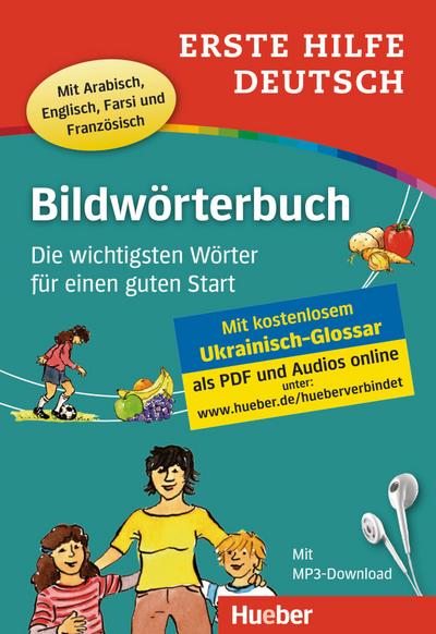 Erste Hilfe Deutsch Bildwörterbuch: Die wichtigsten Wörter für einen guten Start / Buch mit kostenlosem MP3-Download: Die wichtigsten Wörter für einen guten Start / Buch mit MP3-Download