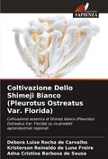 Coltivazione Dello Shimeji Bianco (Pleurotus Ostreatus Var. Florida)