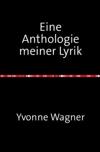 Eine Anthologie meiner Lyrik
