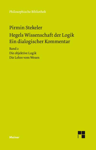 Hegels Wissenschaft der Logik. Ein dialogischer Kommentar. Band 2