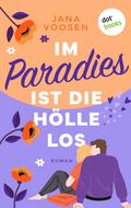 Im Paradies ist die Hölle los ...