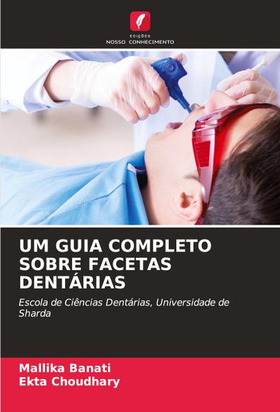 UM GUIA COMPLETO SOBRE FACETAS DENTÁRIAS