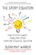 The Story Equation: How to Plot and Write a Brilliant Story from One Powerful Question (Brilliant Writer Series)