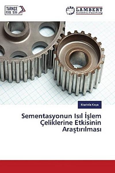 Sementasyonun Is¿l ¿¿lem Çeliklerine Etkisinin Ara¿t¿r¿lmas¿