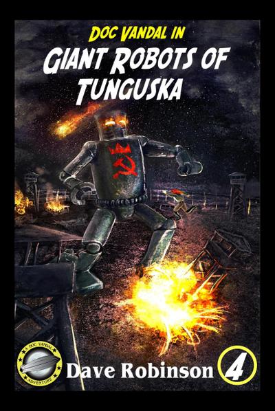 Giant Robots of Tunguska (Doc Vandal Adventures, #4)