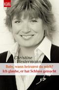 Baby wann heiratest Du mich? / Ich glaube, er hat Schluss gemacht