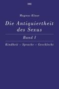 Die Antiquiertheit des Sexus - Band I