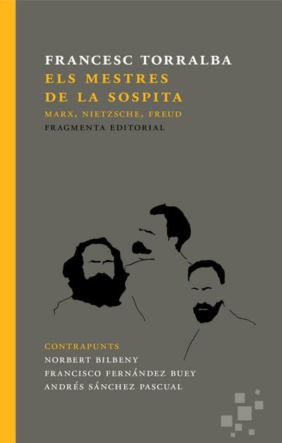 Els mestres de la sospita : Marx, Nietzsche, Freud