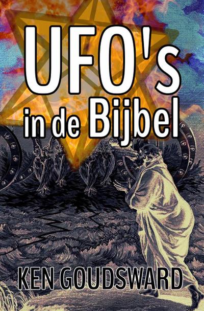 UFO’s in de Bijbel (Aliens, Buitenaards, ET, openbaring, buitenaards DNA, Ufo-ontmoetingen, Buitenaardse ontvoering, pan)