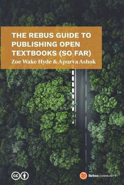 The Rebus Guide to Publishing Open Textbooks (So Far)