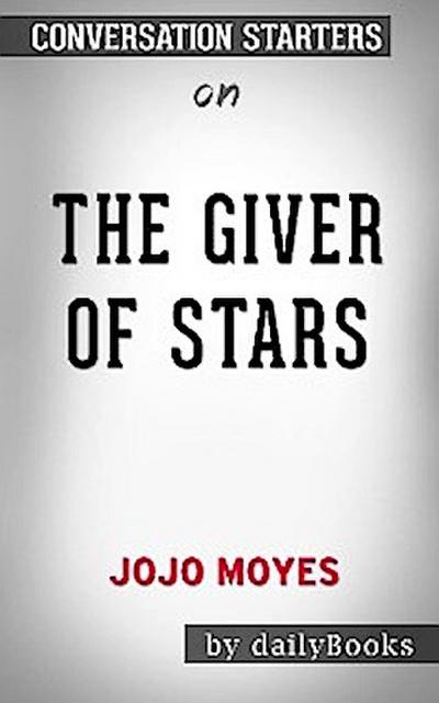 The Giver of Stars: A Novel by Jojo Moyes: Conversation Starters