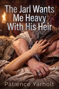 The Jarl Wants Me Heavy With His Heir