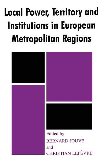 Local Power, Territory and Institutions in European Metropolitan Regions
