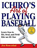 Ichiro’s Art of Playing Baseball