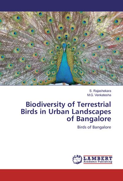 Biodiversity of Terrestrial Birds in Urban Landscapes of Bangalore