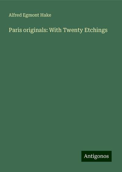 Paris originals: With Twenty Etchings