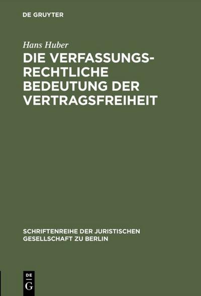 Die verfassungsrechtliche Bedeutung der Vertragsfreiheit