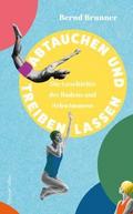 Abtauchen und Treibenlassen