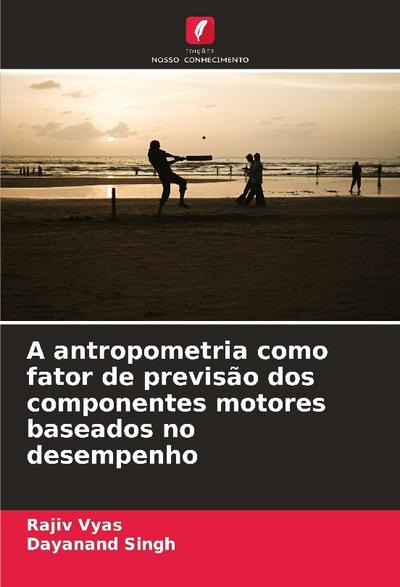 A antropometria como fator de previsão dos componentes motores baseados no desempenho