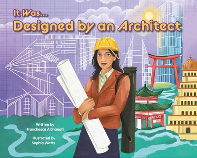 Alchanati, F: It Was Designed by an Architect