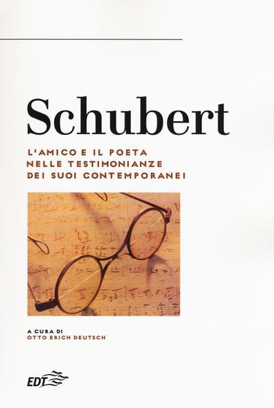 Schubert. L’amico e il poeta nelle testimonianze dei suoi contemporanei