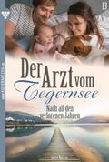 Der Arzt vom Tegernsee 13 - Arztroman