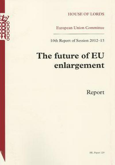 Future of EU Enlargement: Report - 10th Report of Session 2012-13