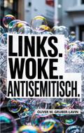 Links. Woke. Antisemitisch.