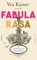 Fabula Rasa oder Die Königin des Grand Hotels