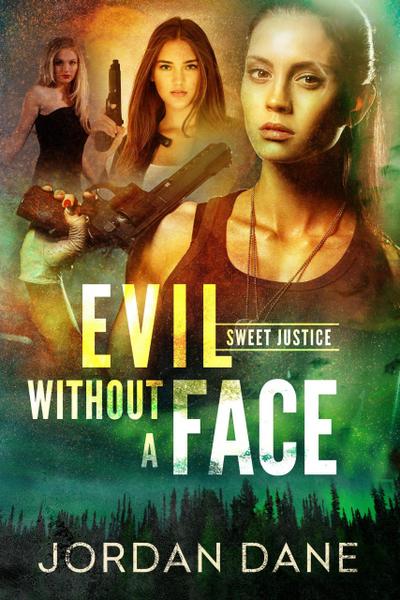 Evil Without a Face (Sweet Justice, #1)