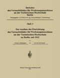 Der Ausbau der Einrichtung des Versuchsfeldes für Werkzeugmaschinen an der Technischen Hochschule zu Berlin seit 1912