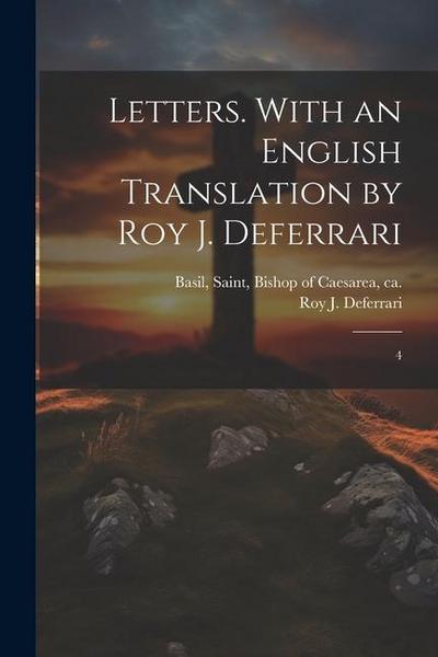 Letters. With an English Translation by Roy J. Deferrari: 4