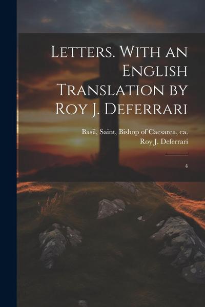 Letters. With an English Translation by Roy J. Deferrari: 4