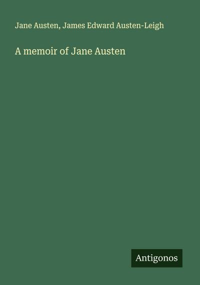 A memoir of Jane Austen