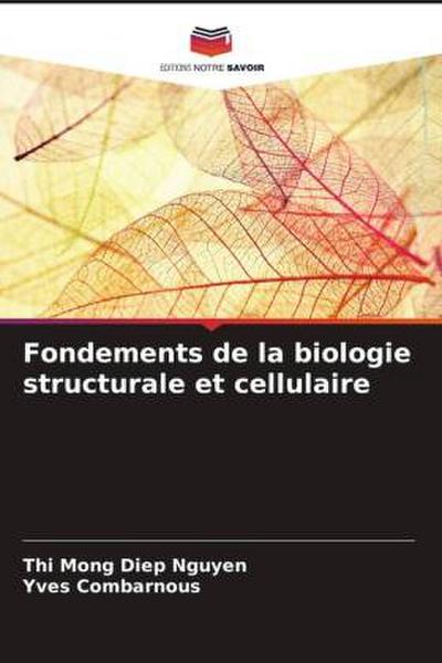 Fondements de la biologie structurale et cellulaire
