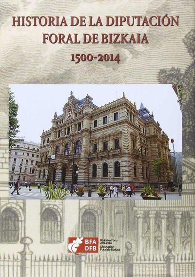 Historia de la Diputación Foral de Bizkaia, 1500-2014