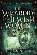 The Wizardry Of Jewish Women