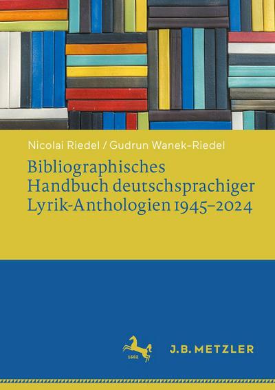 Bibliographisches Handbuch deutschsprachiger Lyrik-Anthologien 1945-2024