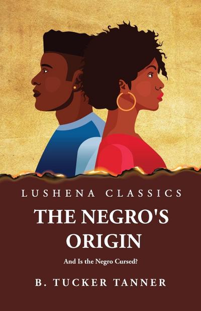 The Negro’s Origin