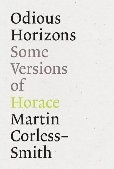 Odious Horizons: Some Versions of Horace