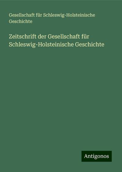 Zeitschrift der Gesellschaft für Schleswig-Holsteinische Geschichte