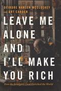 Leave Me Alone and I’ll Make You Rich