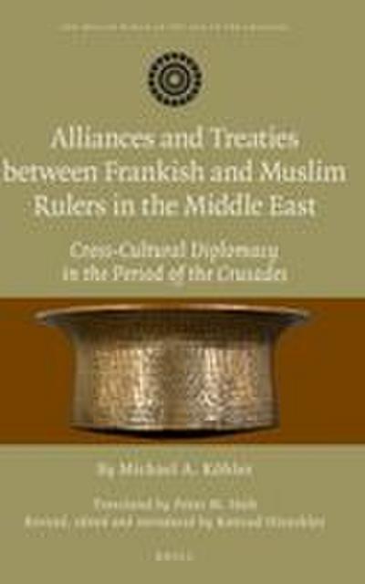 Alliances and Treaties Between Frankish and Muslim Rulers in the Middle East