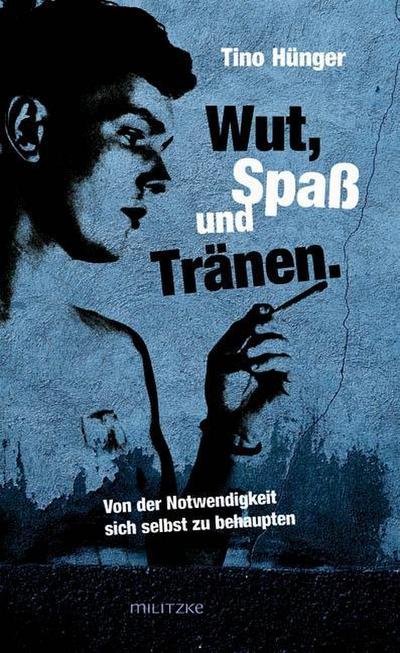 Wut, Spaß und Tränen.: Von der Notwendigkeit sich selbst zu behaupten