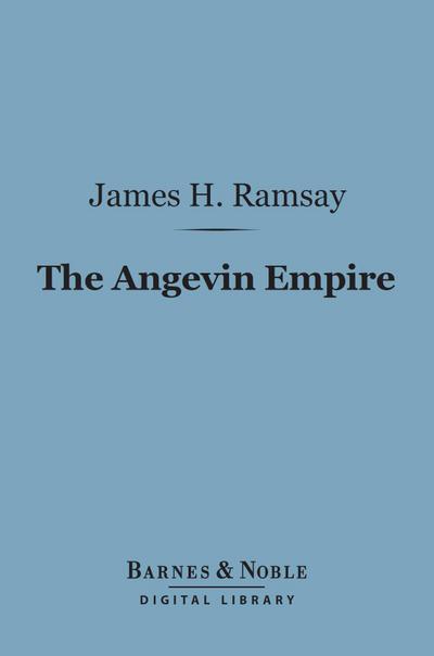 The Angevin Empire (Barnes & Noble Digital Library)