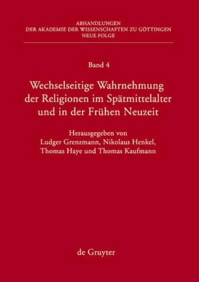 Wechselseitige Wahrnehmung der Religionen im Spätmittelalter und in der Frühen Neuzeit
